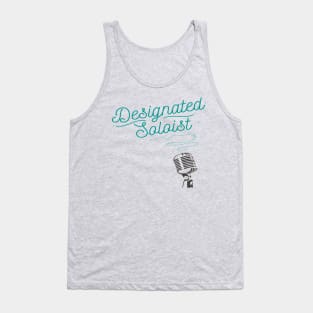 Designated Soloist Singer Life Microphone Vocalist Tank Top